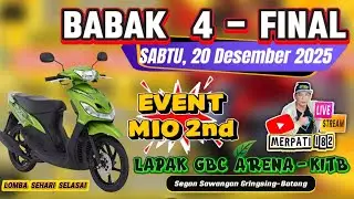 BABAK 4 - FINAL & PB  EVENT MIO 2nd LAPAK GBC ARENA KITB GRINGSING-BATANG