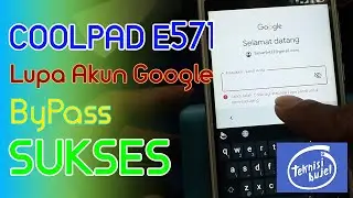 BYPASS AKUN GOOGLE COOLPAD E571 SUKSES 100%