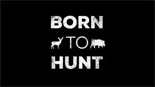Born To Hunt Intro