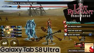 THE LAST REMNANT Remastered | JRPG | Android Gameplay | Galaxy Tab S8 Ultra 16/512 Snapdragon 8Gen1