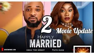 HAPPILY MARRIED 2~DEZA THE GREAT,PRISMA JAMES (LATEST NOLLYWOOD)#movie #2025 