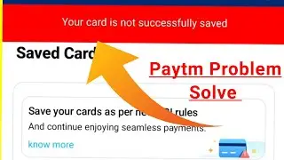 Paytm Fix Your Card Is Not Successfully Saved Problem Solve