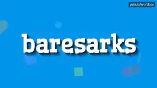 BARESARKS - HOW TO SAY BARESARKS?