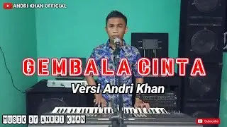 DANGDUT MASA KINI || GEMBALA CINTA || VERSI ANDRI KHAN