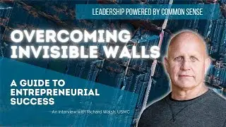 Overcoming Invisible Walls: A Guide to Entrepreneurial Success | Ep 302
