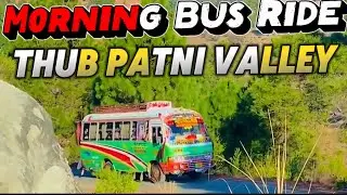 Morning Bus Ride in Thub Patni Valley | Azad Kashmir Cinematic Views|