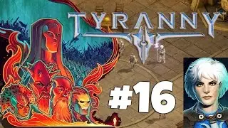 Tyranny Gameplay Ep.16 - Tarkis Arri - Let's Play Tyranny Gameplay Walkthrough