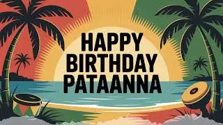 Pataanna Birthday Song - Reggae - Mellow