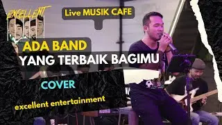 ADA BAND  yang terbaik bagimu (cover ) Excellent