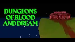 Dungeons of Blood and Dream Early Acess Review | Geek Reviews