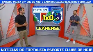 GLOBO ESPORTE CE - BAREIRO MARCA O 1° GOL DO ANO  E GARANTE CLASSIFICAÇÃO DO FORTALEZA