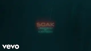 Francheyez - Soak