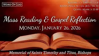 Today's Catholic Mass Readings and Gospel Reflection - Monday, January 26, 2026