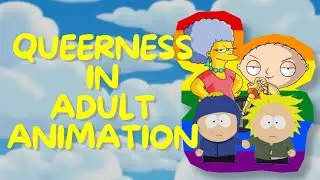 Queerness and the Closet in Adult Cartoons: a Video Essay