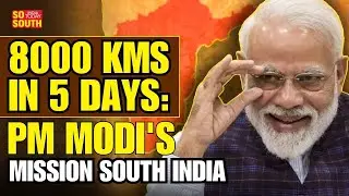 PM Modi’s Marathon South India Campaign | BJP | Annamalai | Lok Sabha Elections |  SoSouth