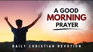 Morning Prayer Before You Start Your Day | God's Message for Me TODAY