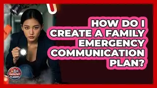 How Do I Create A Family Emergency Communication Plan? - Your Emergency Planner