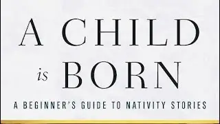 &ldquo;A Child Is Born&rdquo; by Amy-Jill Levine (Advent 2025: Chapter One pg. 1-7)
