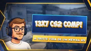 CS2 Competitivo  &mdash;  13x7! With friends! Evolu&ccedil;&atilde;o CS2, dia 5! (Elevando a moral!)