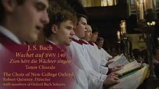 Tenor Chorale from Wachet auf by J. S. Bach (BWV 140) sung by the Choir of New College Oxford