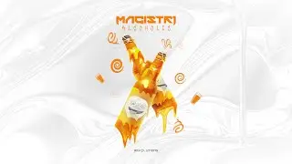 Magistri - Alcoholic (Official Video)