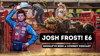 JOSH FROST!! E6!