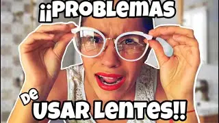 PROBLEMAS DE USAR LENTES, GAFAS🤓 / VOOGUEME FT. GABYKISSES