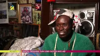 KENYAN DESIGNERS TURN USED CLOTHES INTO ART