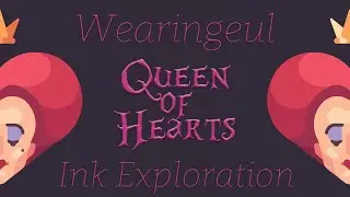 Ink Exploration- Wearingeul- Queen of Hearts