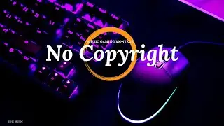 No Copyright Music Gaming Montage &bull; Free Montage Songs In 2022