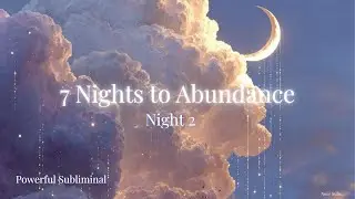 7 Nights to Abundance 🌙  Night 2 | Allow & Receive Abundance | Subliminal
