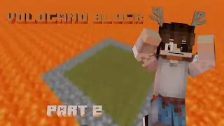 VOLCANO BLOCK | PART 2 | HARD WORK!! #minecraft #gaming