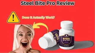 Steel Bite Pro Review || Steel Bite Pro Dental Supplement for Teeth and Gums