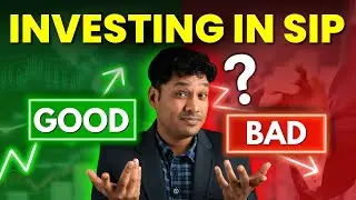 Is SIP Investment Good or Bad? - SIP Benefits and Risks - Should You Invest in SIP?