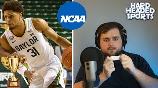Baylor Will Win The Men's NCAA National Championship (March Madness)