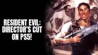 Testing RESIDENT EVIL: DIRECTOR'S CUT on PS5 (classic catalog)