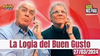 #NADIENOSPARA // LOGIA DEL BUEN GUSTO 27/03/2024