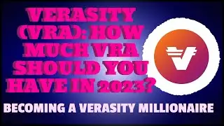 VERASITY($VRA)- HOW MUCH $VRA SHOULD YOU HAVE IN 2023?!