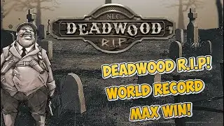 🔥 DEADWOOD R.I.P WORLD RECORD MAX WIN 🏆 HIGH STAKES