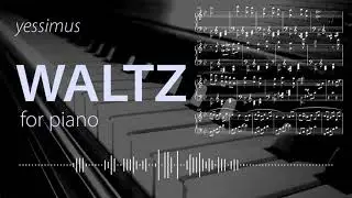 yessimus - The Best Waltz For Piano I Ever Composed - original composition