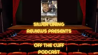 SLR Off the Cuff Podcast: The Wall (2017)