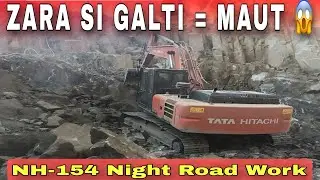 Raat Ki Dangerous Road Cutting 😱 | NH-154 Mandi Padhar Road Construction Latest Update 2025