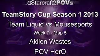 SC2 HotS - TeamStory Cup S1 2013 - Team Liquid vs Mouz - GS WK7 - Map 5 - Akilon Wastes - HerO