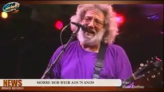 Morre Bob Weir, cofundador do Grateful Dead, ao 78 anos | Canal Pouco Recurso News