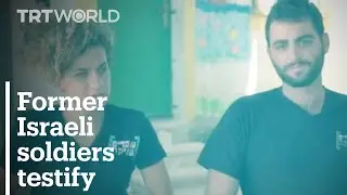 Former Israeli soldiers testified about its army aggression