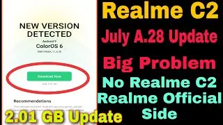 Realme C2 July Update A.28 Big Problem | 2.01 GB Update | No Realme C2 Official Site | C2 issue |