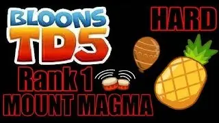 BTD5 - Rank 1 - Mount Magma - HARD