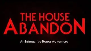 The House Abandon | An Interactive Horror Story