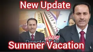New Update, Summer Vacation in Kashmir, Director Education Statement G N itoo
