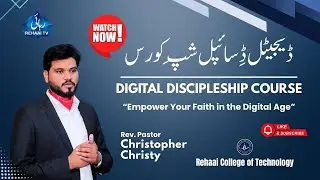 Digital Discipleship Course | Rehaai College of Technology | Rev. Pastor Christopher Christy